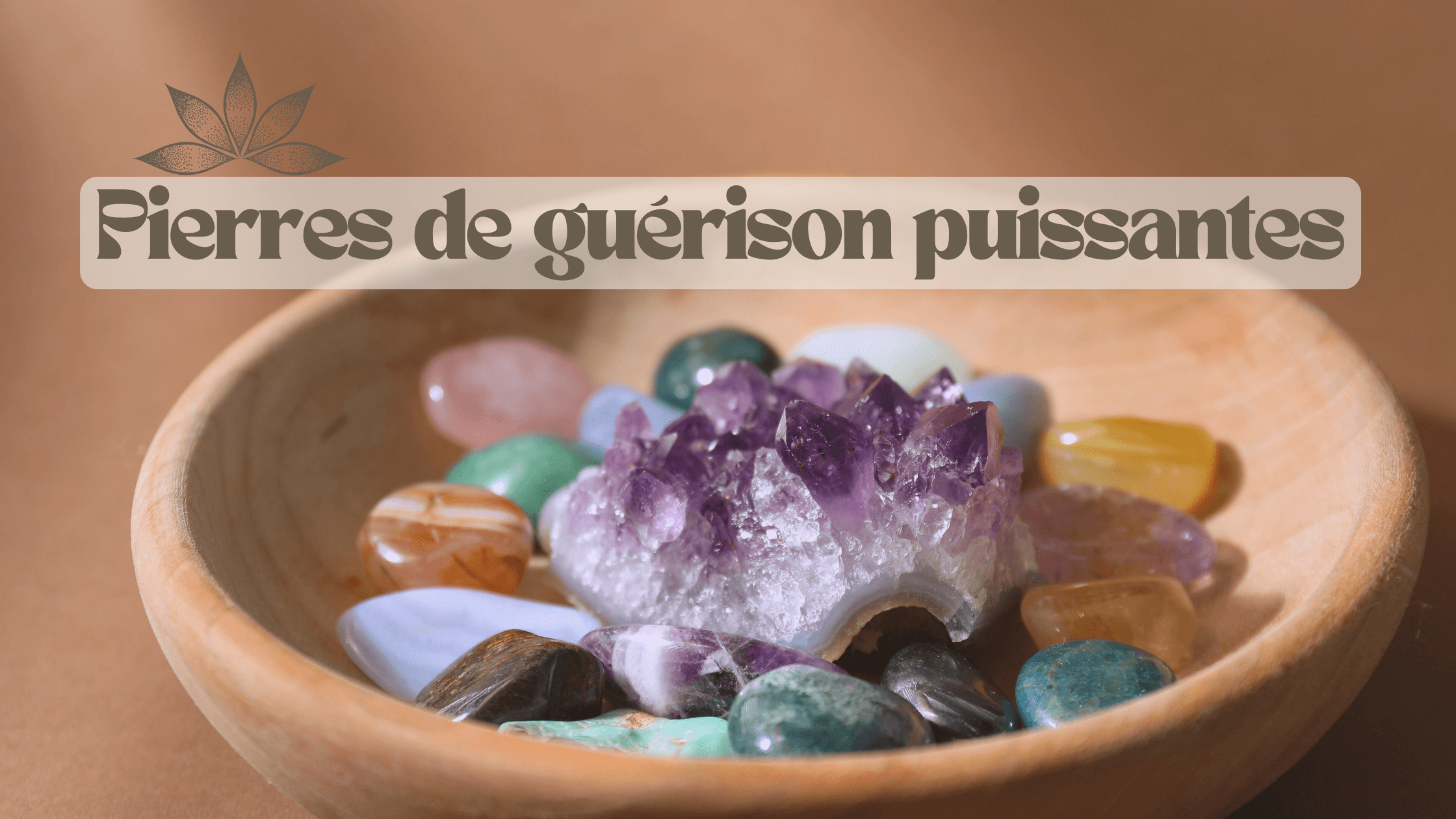 quelle pierre de guerison puissante selon vos maux ? decouvrez le ici